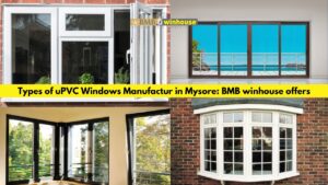 uPVC Windows Manufactures in Mysore