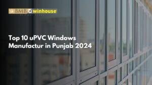 uPVC Windows Manufactur in Punjab