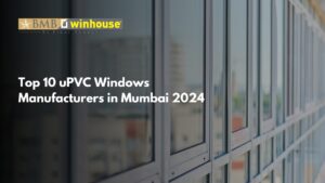 Top 10 uPVC Windows Manufacturers in Mumbai 2024