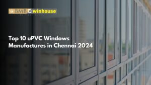 uPVC Windows Manufacturers in Chennai