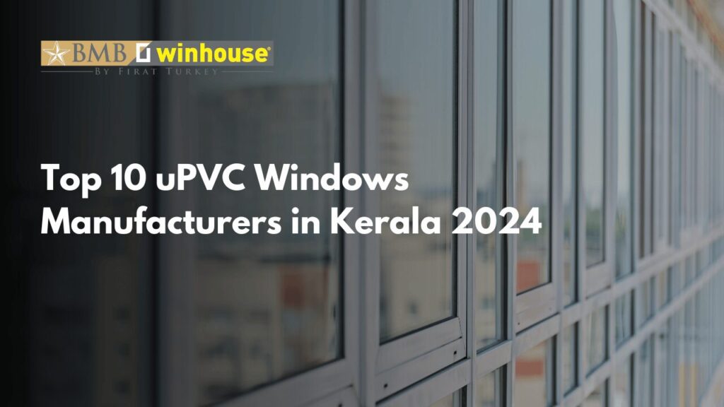 uPVC Windows Manufacturer in Kerala