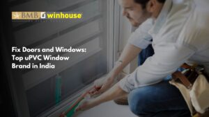 Fix Doors and Windows: Top uPVC Window Brand in India