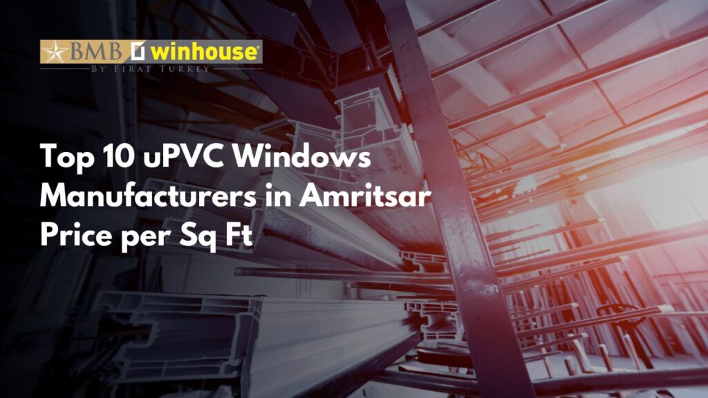 uPVC Windows Manufacturers in Amritsar
